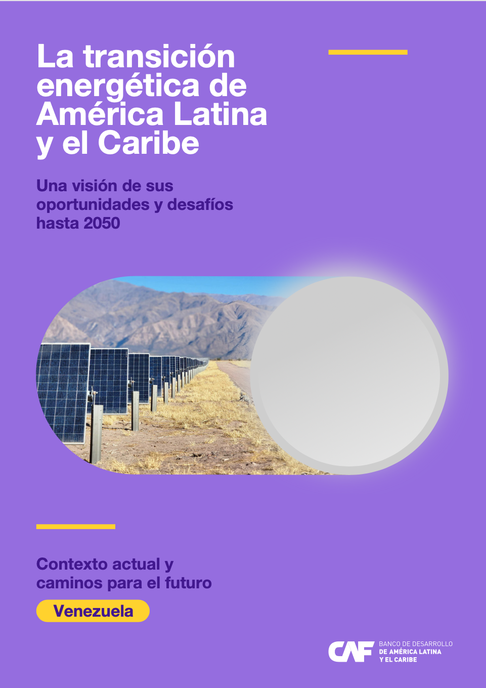 La transición energética de América Latina y el Caribe. Una visión de sus oportunidades y desafíos hasta 2050. Contexto actual y caminos para el futuro en Venezuela